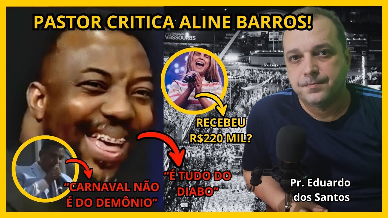 PASTOR CARLOS EDUARDO CRITICA ALINE BARROS NO CARNAVAL