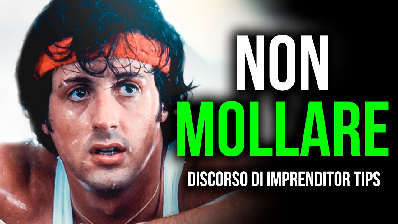 NON MOLLARE - Video Motivazionale