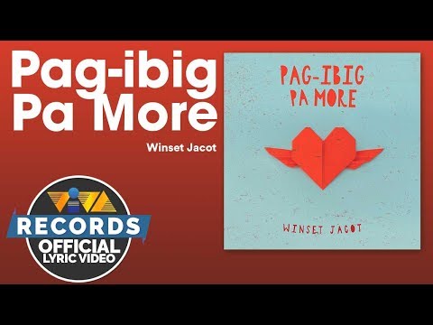 Winset Jacot - Pag-Ibig Pa More [Official Lyric Video]