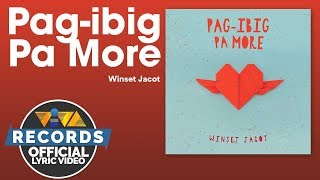 Winset Jacot - Pag-Ibig Pa More [Official Lyric Video]