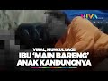 VIRAL LAGI Ibu Orange Main Bareng Anaknya Pihak Keluarga Ungkap Motif