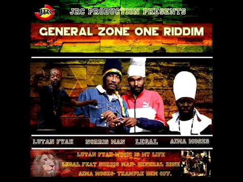 General zone Riddim (Official Mix) Feat. Lutan Fyah, Legal, NorrisMan, Aima Moses (June 2019)