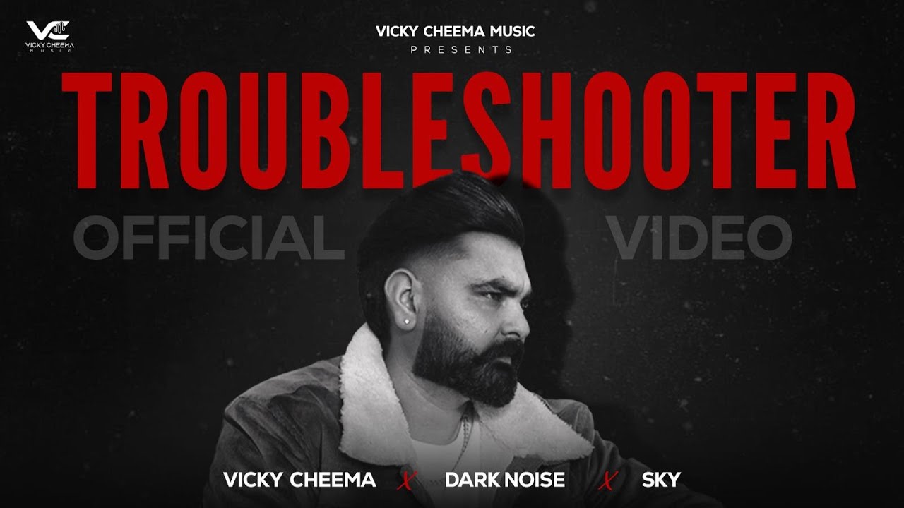 TROUBLESHOOTER  || Vicky Cheema || Dark Noise || New Punjabi Song 2024