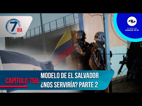 Modelo El Salvador: una radiografía de la realidad colombiana en materia de seguridad - Séptimo Día