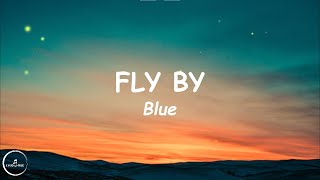 Blue - Fly By (Lyrics)🎵