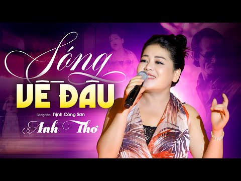 Sóng Về Đâu (TRỊNH CÔNG SƠN) - Anh Thơ | Biển Sóng Biển Sóng Đừng Xô Tôi | Official MV 4K