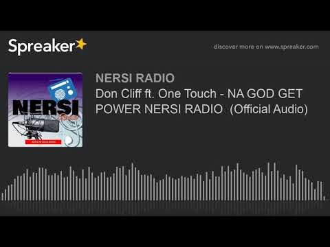 Don Cliff ft. One Touch - NA GOD GET POWER NERSI RADIO  (Official Audio)