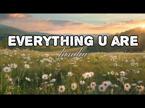 HINDIA - EVERYTHING U ARE (LIRIK VIDEO)
