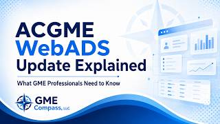 ACGME WebADS Update Explained: What GME Professionals Need to Know