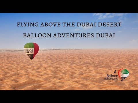 Flying Hot Air Balloons Above the Dubai Desert | Balloon Adventures Dubai 2019