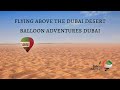 Flying Hot Air Balloons Above The Dubai Desert Balloon Adventures Dubai 2019