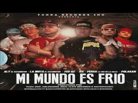 Persa Ft Polakan Aly, La Mota, Feo Gz, Ice   'Mi Mundo Es Frio' Prod By Papa Oso)