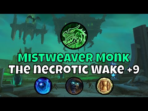 +9 The Necrotic Wake Mistweaver Monk Season 1 The War Within Mythic+