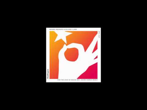 Brown Sneakers & Roland Clark -  For The Love Of House (Original Mix)