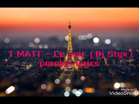 T MATT X DJ STYX - Ce soir (ZOUK2K20) _ paroles lyrics _