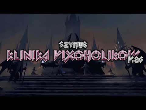 KLINIKA VIXOHOLIKOW v26 - DJ SzymUs (short mix)