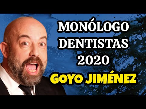 Monólogo sobre los Dentistas 2020 | GOYO JIMÉNEZ
