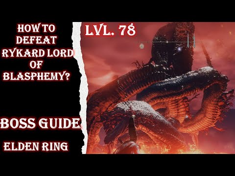 ELDEN RING - HOW TO DEFEAT RYKARD LORD OF BLASPHEMY BOSS AT THE VOLCANIC MANOR? BOSS GUIDE