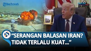 TRUMP JUMAWA & Anggap Remeh Serangan Balasan Iran ke Bandara Kuwait: Tidak Terlalu Kuat