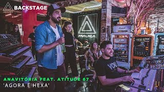 Backstage Vip - Anavitória feat. Atitude 67 (Agora é Hexa)