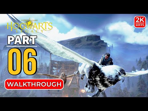 HOGWARTS LEGACY Gameplay Walkthrough Part 6 FULL GAME 2K 60FPS - No Commentary