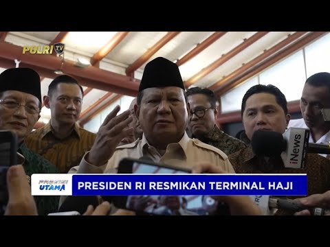 PRESIDEN PRABOWO RESMIKAN TERMINAL 2F UNTUK HAJI