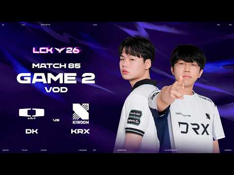 DK vs KRX | Match 85 Game 2 | 2026 LCK