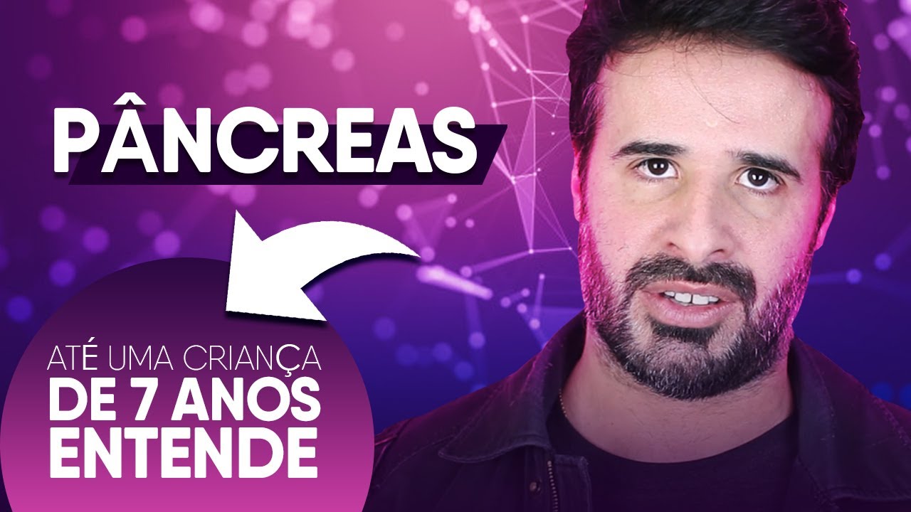 PÂNCREAS ATÉ UMA CRIANÇA DE 7 ANOS CONSEGUE ENTENDER