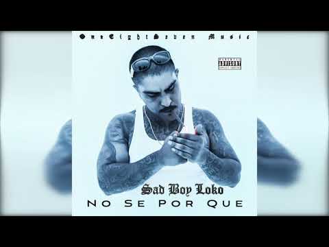 Sad Boy Loko - No Se Por Que (187 Remix)