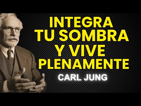 Cómo INTEGRAR tu SOMBRA para Vivir PLENAMENTE - Carl Jung