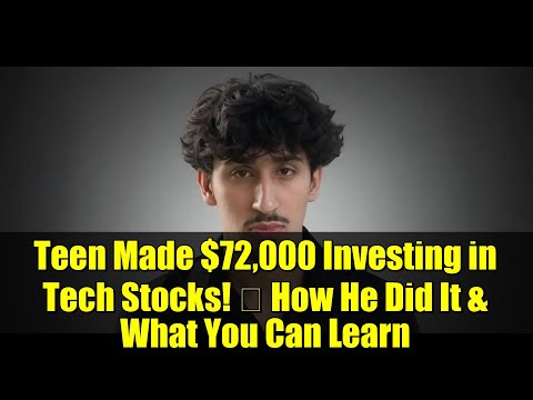 Teen Made $72,000 Investing in Tech Stocks! 🚀 How He Did It & What You Can Learn