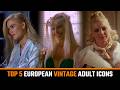 Top 5 European Vintage Adult Actresses From 70s 80s