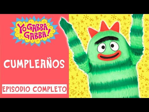 Cumpleaños | Yo Gabba Gabba en Español | Episodio Completo | Dibujos Animados Para Niños