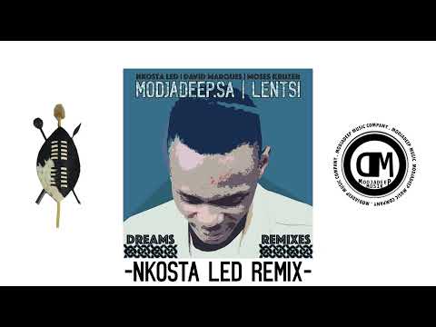 Modjadeep.SA ft. Lentsi - Dreams ( Nkosta LED Remix )