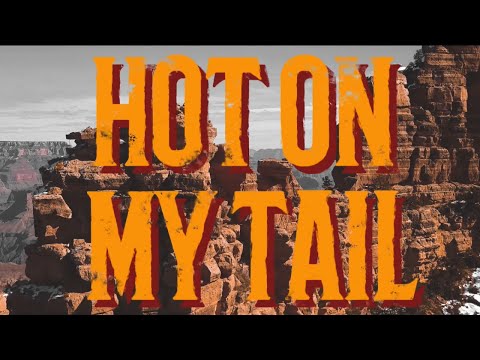 Video thumbnail for Hot on My Tail
