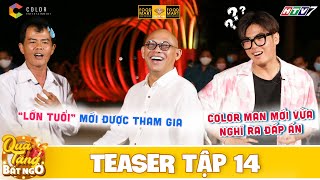 Quà Tặng Bất Ngờ | Teaser Tập 14: Người chơi toát mồ hôi hột trước phát ngôn "gây sốc" của Color Man