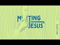 Meeting Jesus: Meet Justice (2021-09-26)