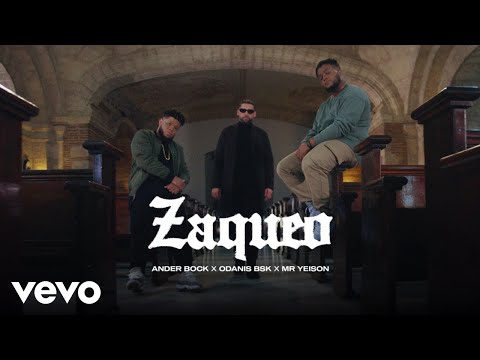Ander Bock, MR.Yeison, Odanis BSK - Zaqueo - Videoclip Oficial