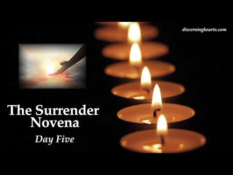 Surrender Prayer Novena - Day 5  - Discerning Hearts Podcast