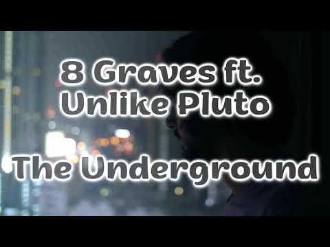 8 Graves x Unlike Pluto - The Underground [Lyrics on screen]