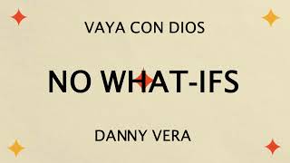 Vaya Con Dios &amp; Danny Vera - No What-Ifs (Official Lyric Video)
