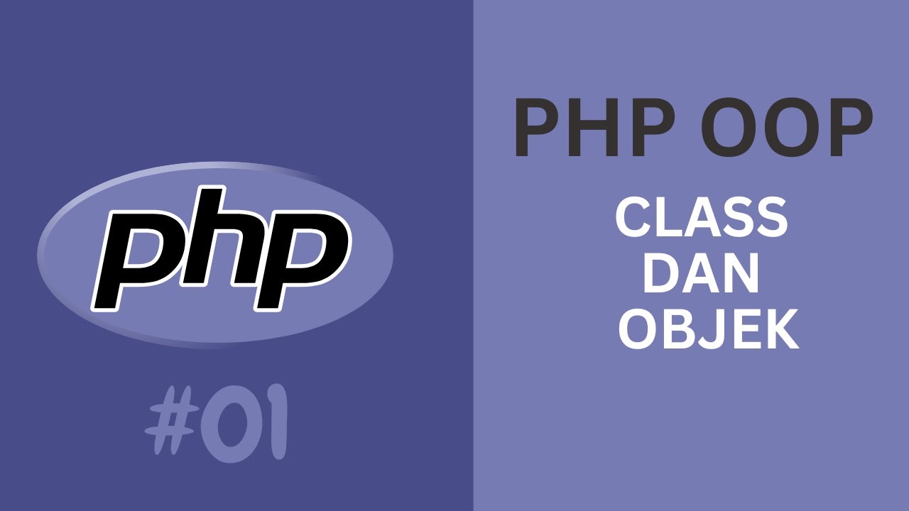 CEPAT MAHIR PHP OOP 01 - PENGENALAN CLASS DAN OBJEK