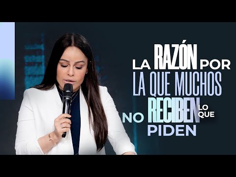 LA RAZÓN POR LA QUE MUCHOS NO RECIBEN LO QUE PIDEN - Pastora Yesenia Then