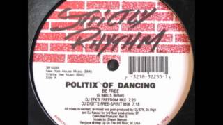 POLITIX OF DANCING - Be Free (DJ EFX's Freedom Mix).wmv