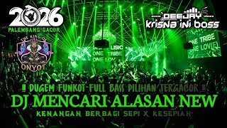 Download lagu DUGEM FUNKOT FULL BASS PILIHAN TERGACOR‼️DJ MENCARI ALASAN X KENANGAN BERBAGI SEPI X KESEPIAN mp3