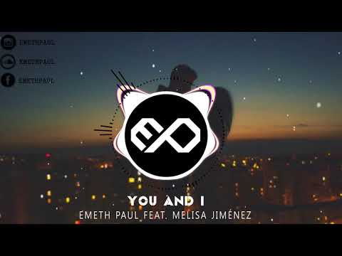 Emeth Paul - You and I (Feat. Melisa Jiménez) (Official audio)