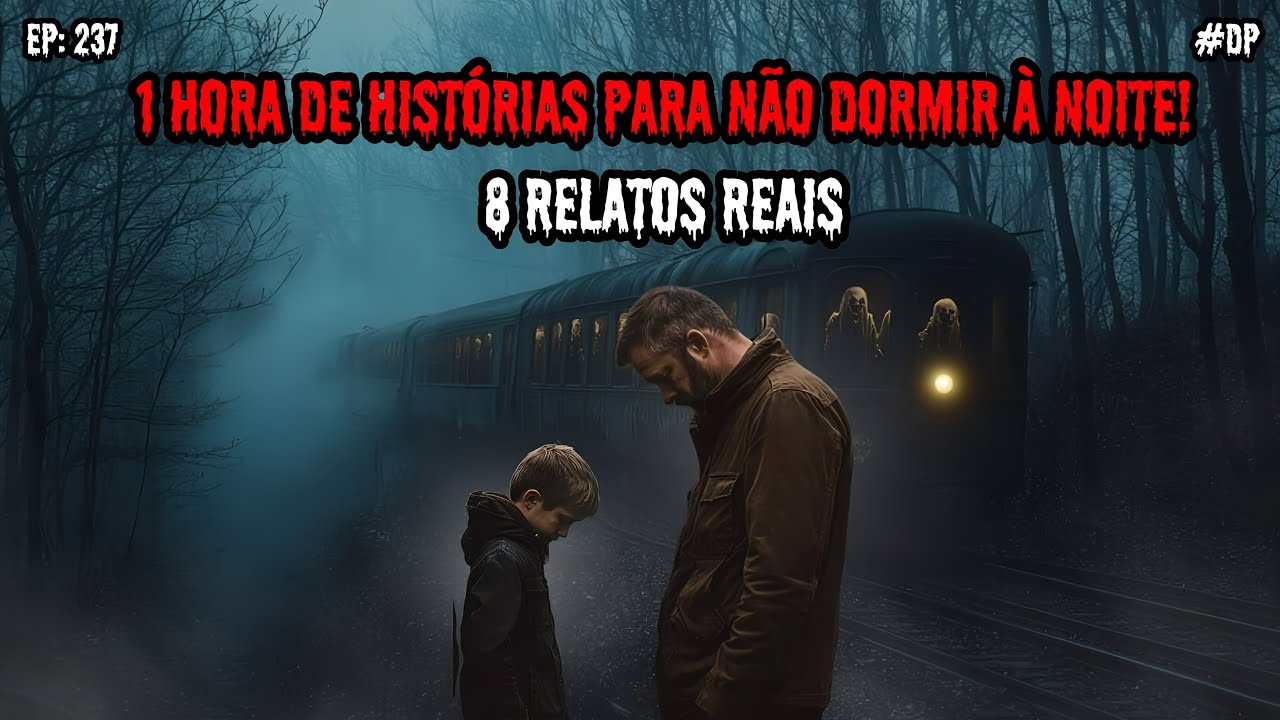 1 HORA DE TERROR - 8 RELATOS REAIS | EP.237 #dp
