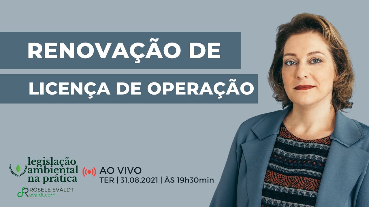Renovação de Licença Ambiental de Operação (LO): cuidados, erros e acertos.