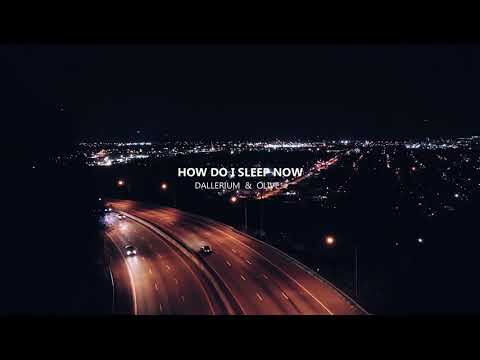 Dallerium - How Do I Sleep Now (ft. Olive)