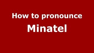 How to pronounce Minatel